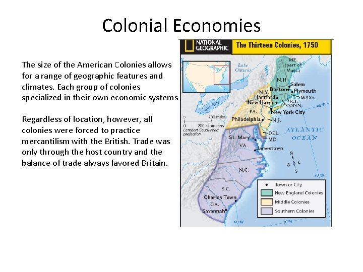 Colonial Economies The size of the American Colonies allows for a range of geographic