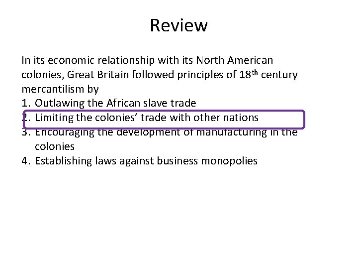 Review In its economic relationship with its North American colonies, Great Britain followed principles