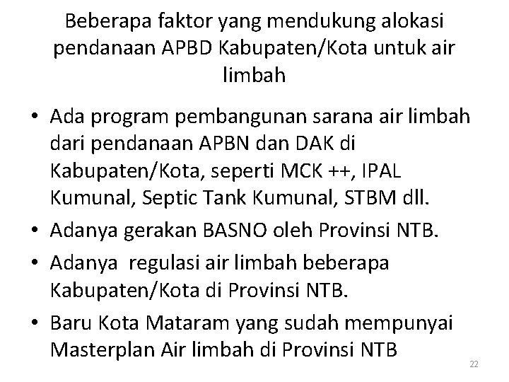 Beberapa faktor yang mendukung alokasi pendanaan APBD Kabupaten/Kota untuk air limbah • Ada program