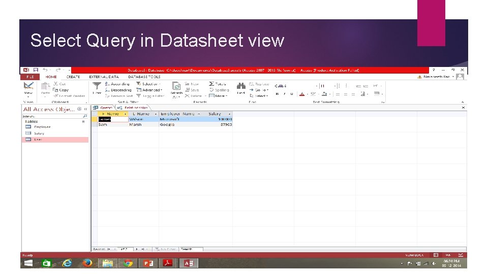 Select Query in Datasheet view Select Query in Datasheet view