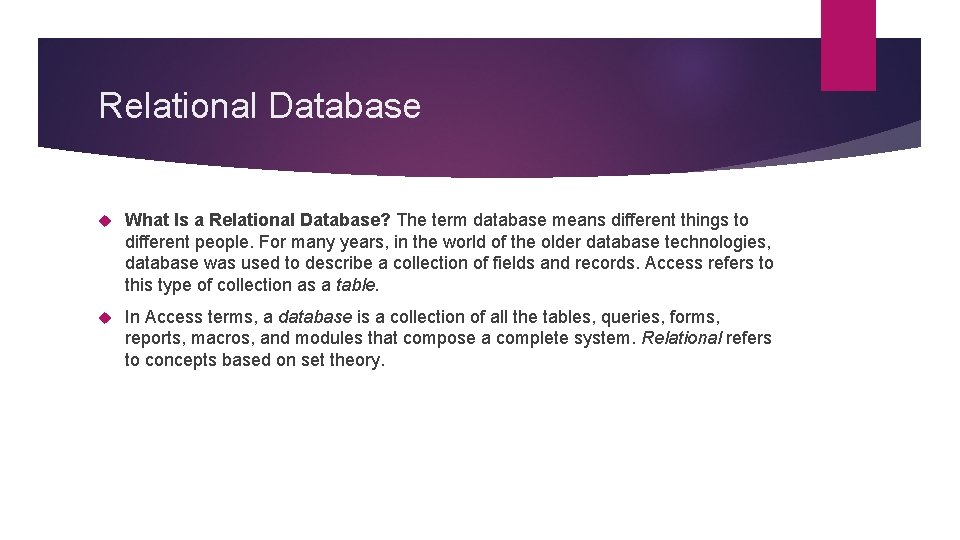 Relational Database What Is a Relational Database? The term database means different things to Relational Database What Is a Relational Database? The term database means different things to