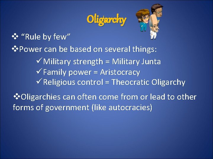 Oligarchy v “Rule by few” v. Power can be based on several things: üMilitary