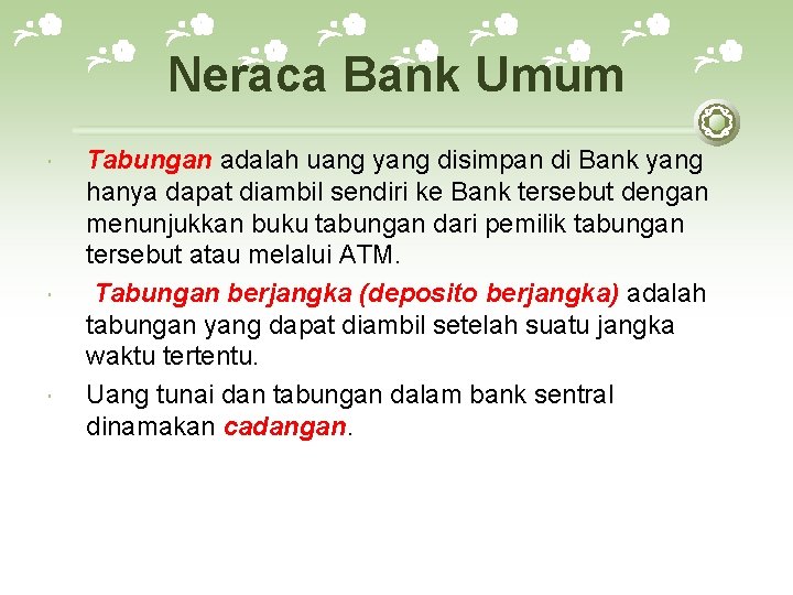 Neraca Bank Umum Tabungan adalah uang yang disimpan di Bank yang hanya dapat diambil