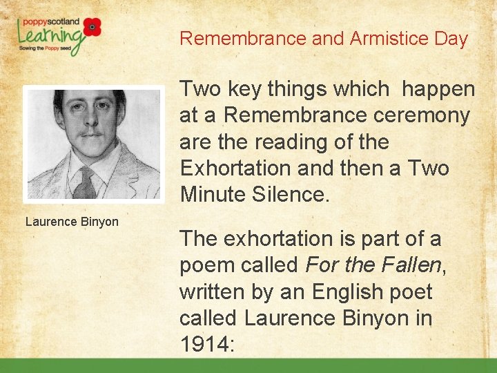 Remembrance and Armistice Day Two key things which happen at a Remembrance ceremony are