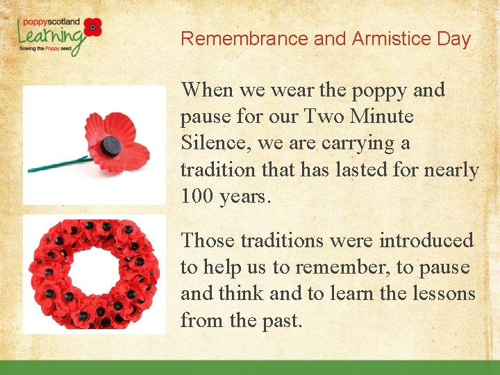 Remembrance and Armistice Day When we wear the poppy and pause for our Two