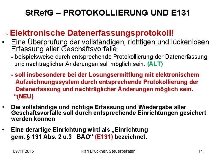 St. Ref. G – PROTOKOLLIERUNG UND E 131 → Elektronische Datenerfassungsprotokoll! • Eine Überprüfung