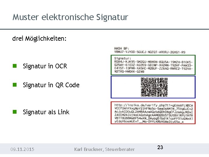 Muster elektronische Signatur drei Möglichkeiten: Signatur in OCR Signatur in QR Code Signatur als