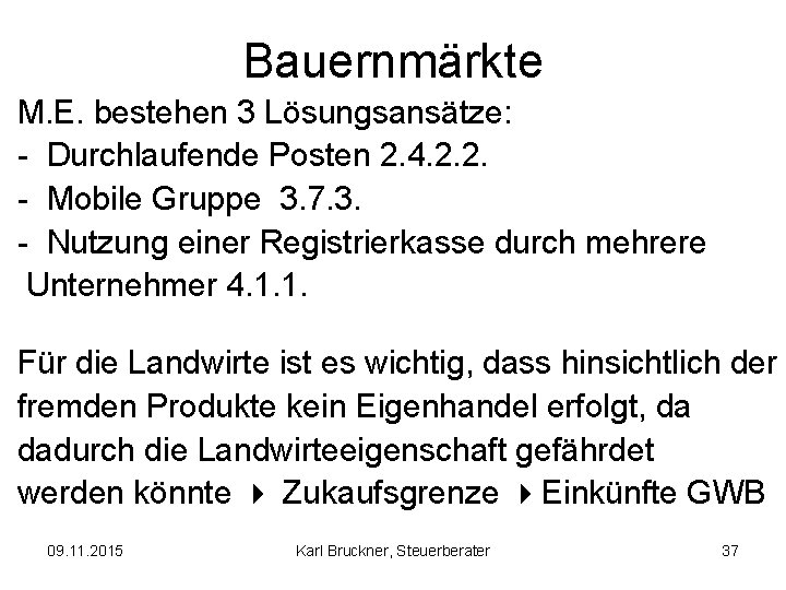 Bauernmärkte M. E. bestehen 3 Lösungsansätze: - Durchlaufende Posten 2. 4. 2. 2. -