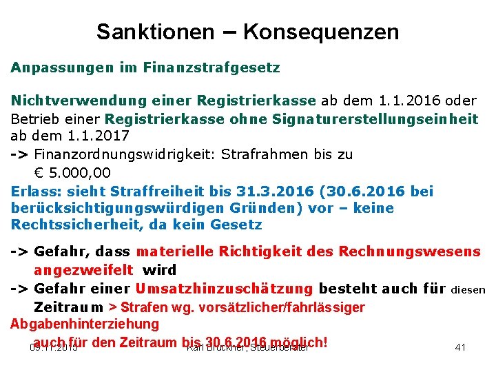 Sanktionen – Konsequenzen Anpassungen im Finanzstrafgesetz Nichtverwendung einer Registrierkasse ab dem 1. 1. 2016