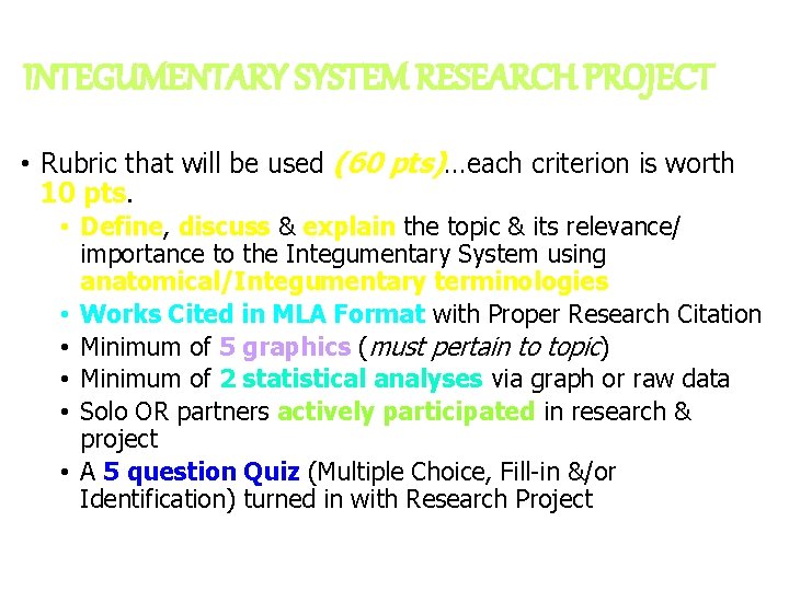 INTEGUMENTARY SYSTEM RESEARCH PROJECT • Rubric that will be used (60 pts)…each criterion is