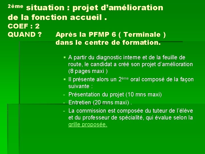 situation : projet d’amélioration de la fonction accueil. 2ème COEF : 2 QUAND ?