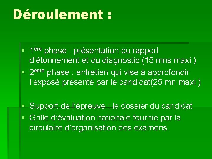 Déroulement : § 1ère phase : présentation du rapport d’étonnement et du diagnostic (15