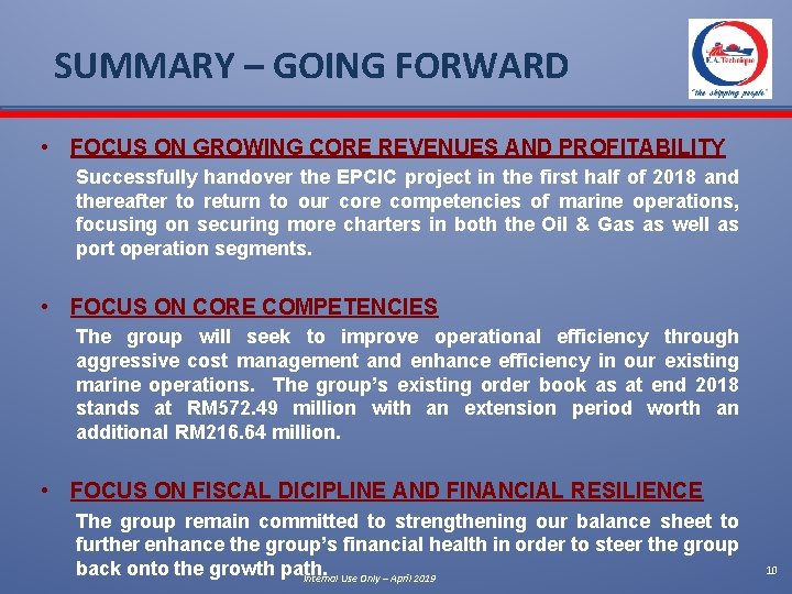 SUMMARY – GOING FORWARD • FOCUS ON GROWING CORE REVENUES AND PROFITABILITY Successfully handover