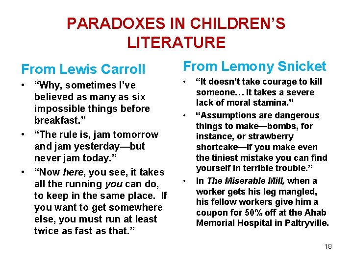 PARADOXES IN CHILDREN’S LITERATURE From Lewis Carroll • “Why, sometimes I’ve believed as many