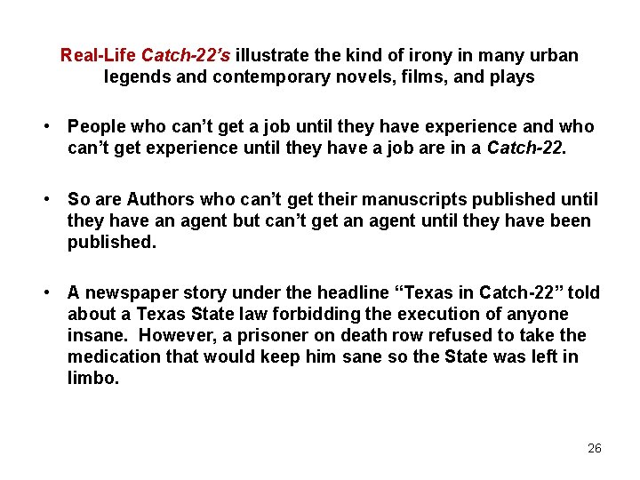Real-Life Catch-22’s illustrate the kind of irony in many urban legends and contemporary novels,