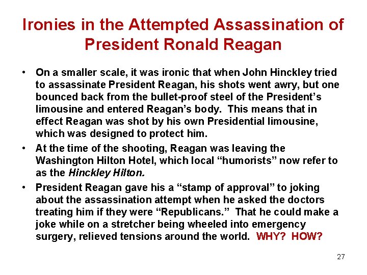 Ironies in the Attempted Assassination of President Ronald Reagan • On a smaller scale,