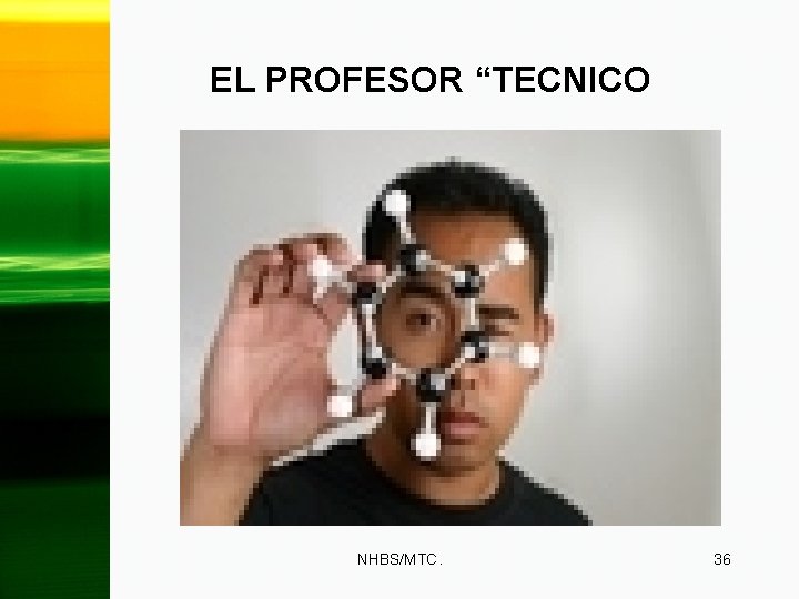 EL PROFESOR “TECNICO NHBS/MTC. 36 