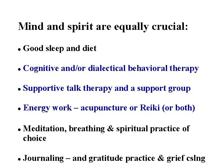 Mind and spirit are equally crucial: Good sleep and diet Cognitive and/or dialectical behavioral
