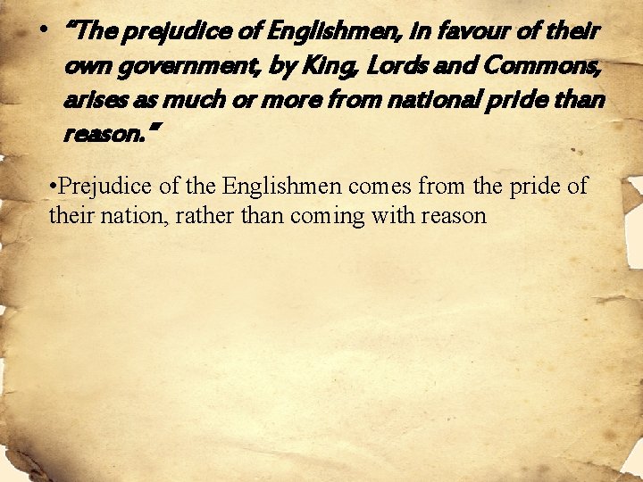  • “The prejudice of Englishmen, in favour of their own government, by King,