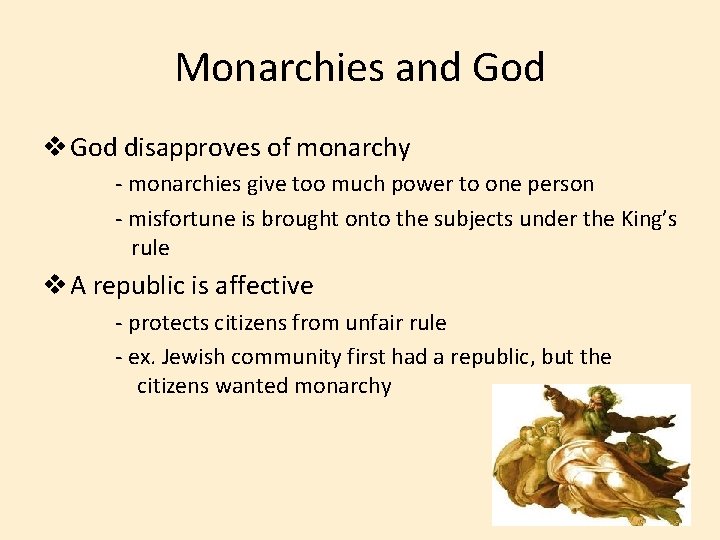Monarchies and God v God disapproves of monarchy - monarchies give too much power