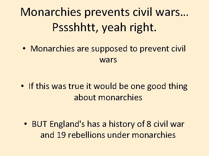 Monarchies prevents civil wars… Pssshhtt, yeah right. • Monarchies are supposed to prevent civil