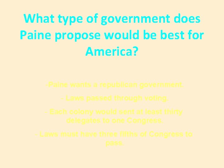 What type of government does Paine propose would be best for America? -Paine wants