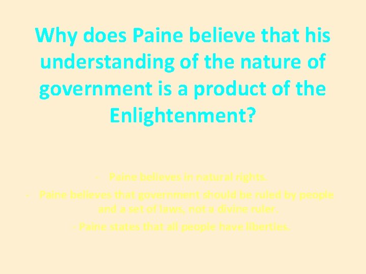 Why does Paine believe that his understanding of the nature of government is a