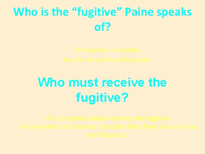 Who is the “fugitive” Paine speaks of? - The fugitive is freedom. - No
