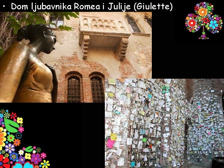  • Dom ljubavnika Romea i Julije (Giulette) 