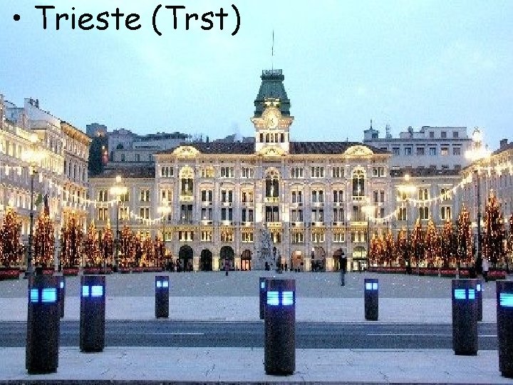  • Trieste (Trst) 