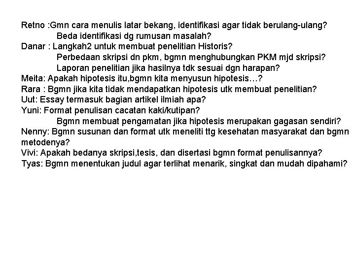 Retno : Gmn cara menulis latar bekang, identifikasi agar tidak berulang-ulang? Beda identifikasi dg