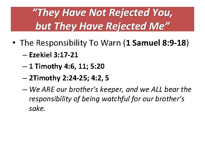 “They Have Not Rejected You, but They Have Rejected Me” • The Responsibility To
