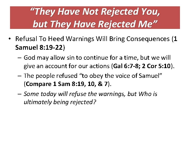“They Have Not Rejected You, but They Have Rejected Me” • Refusal To Heed