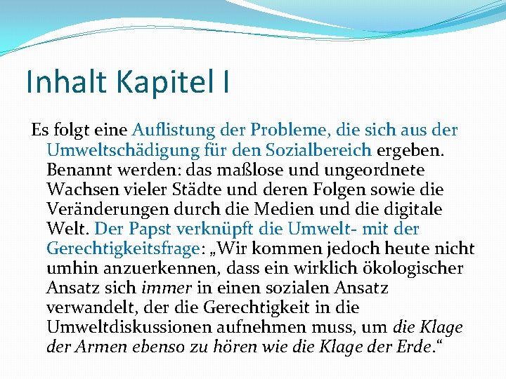 Inhalt Kapitel I Es folgt eine Auflistung der Probleme, die sich aus der Umweltschädigung