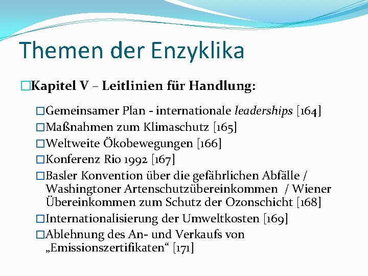 Themen der Enzyklika �Kapitel V – Leitlinien für Handlung: �Gemeinsamer Plan - internationale leaderships