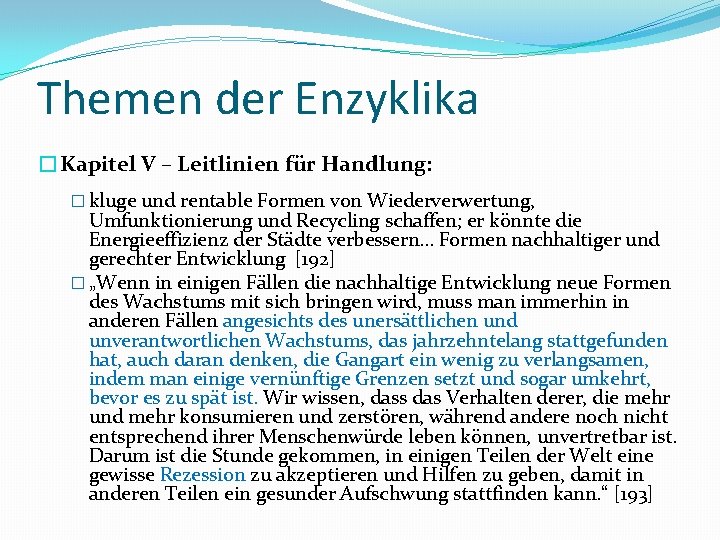 Themen der Enzyklika �Kapitel V – Leitlinien für Handlung: � kluge und rentable Formen