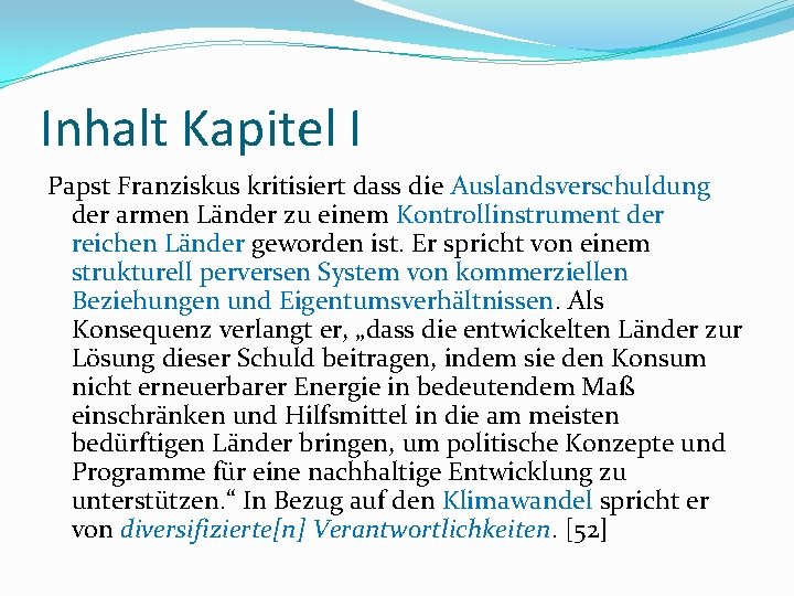 Inhalt Kapitel I Papst Franziskus kritisiert dass die Auslandsverschuldung der armen Länder zu einem