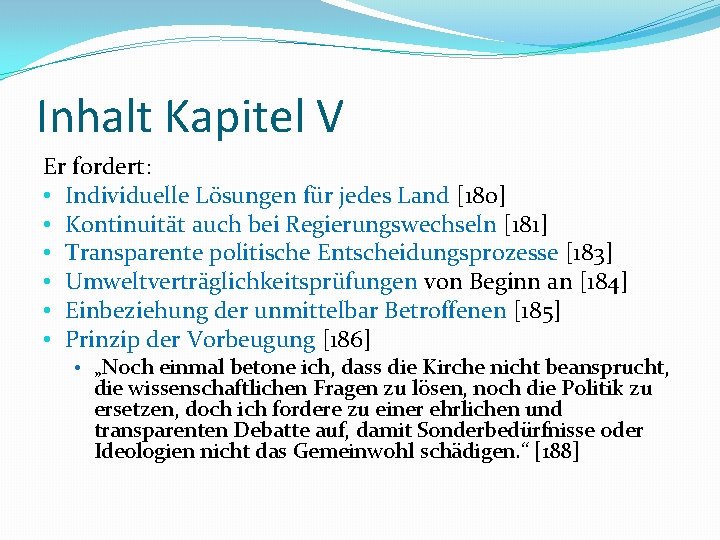 Inhalt Kapitel V Er fordert: • Individuelle Lösungen für jedes Land [180] • Kontinuität