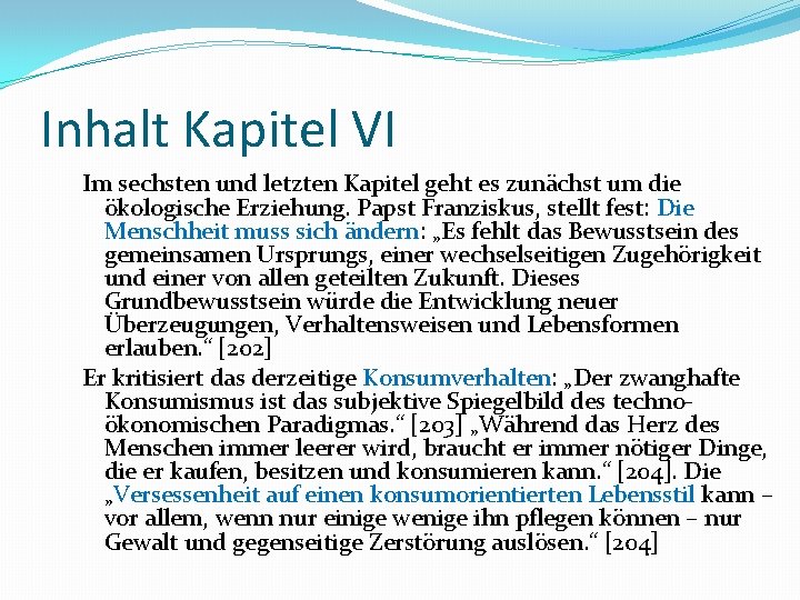 Inhalt Kapitel VI Im sechsten und letzten Kapitel geht es zunächst um die ökologische