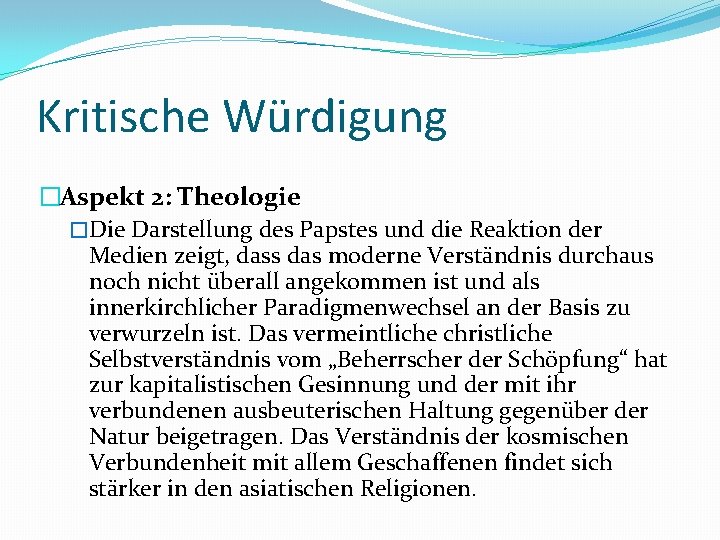 Kritische Würdigung �Aspekt 2: Theologie �Die Darstellung des Papstes und die Reaktion der Medien