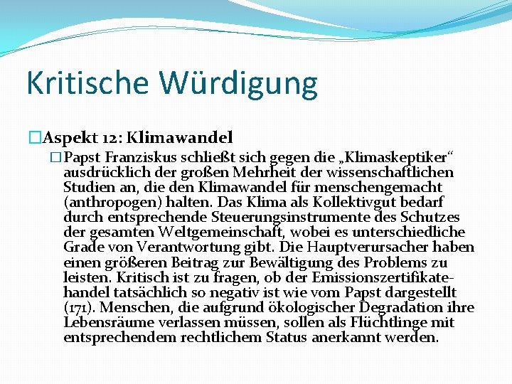 Kritische Würdigung �Aspekt 12: Klimawandel �Papst Franziskus schließt sich gegen die „Klimaskeptiker“ ausdrücklich der