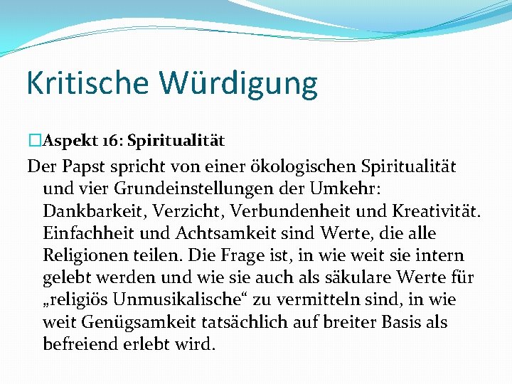 Kritische Würdigung �Aspekt 16: Spiritualität Der Papst spricht von einer ökologischen Spiritualität und vier