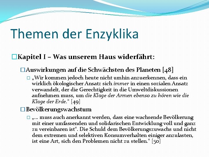 Themen der Enzyklika �Kapitel I – Was unserem Haus widerfährt: �Auswirkungen auf die Schwächsten