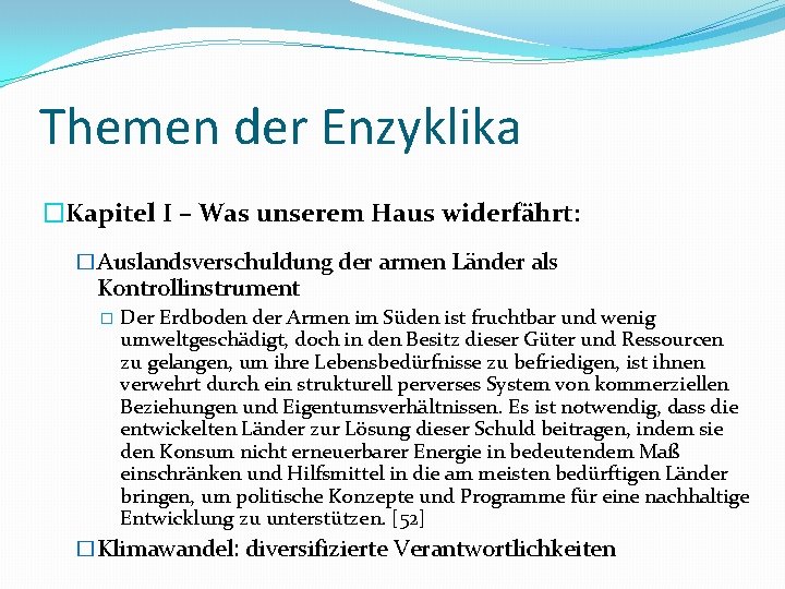 Themen der Enzyklika �Kapitel I – Was unserem Haus widerfährt: �Auslandsverschuldung der armen Länder