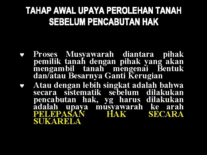 © © Proses Musyawarah diantara pihak pemilik tanah dengan pihak yang akan mengambil tanah © © Proses Musyawarah diantara pihak pemilik tanah dengan pihak yang akan mengambil tanah
