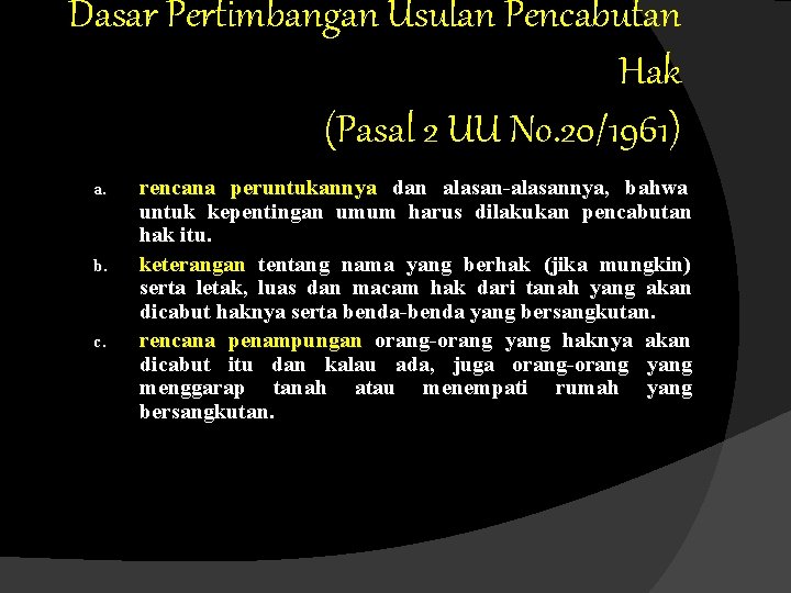 Dasar Pertimbangan Usulan Pencabutan Hak (Pasal 2 UU No. 20/1961) a. b. c. rencana Dasar Pertimbangan Usulan Pencabutan Hak (Pasal 2 UU No. 20/1961) a. b. c. rencana