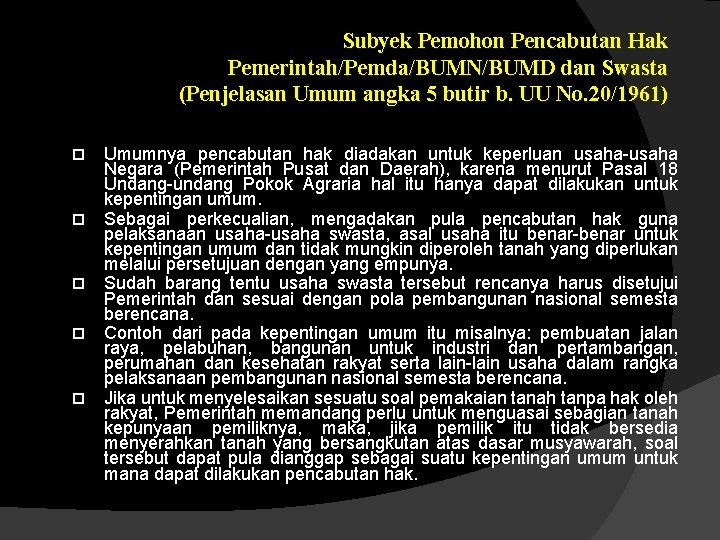 Subyek Pemohon Pencabutan Hak Pemerintah/Pemda/BUMN/BUMD dan Swasta (Penjelasan Umum angka 5 butir b. UU Subyek Pemohon Pencabutan Hak Pemerintah/Pemda/BUMN/BUMD dan Swasta (Penjelasan Umum angka 5 butir b. UU