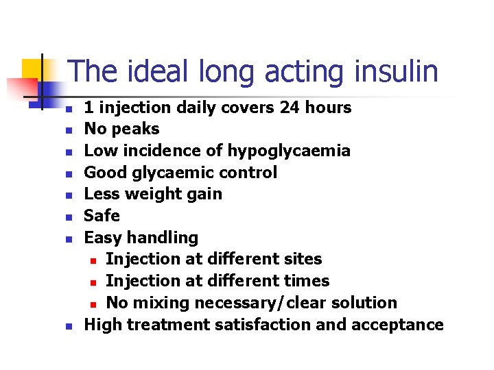 The ideal long acting insulin n n n n 1 injection daily covers 24