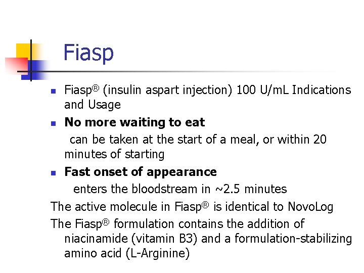  Fiasp® (insulin aspart injection) 100 U/m. L Indications and Usage n No more