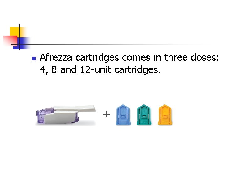 n Afrezza cartridges comes in three doses: 4, 8 and 12 -unit cartridges. 